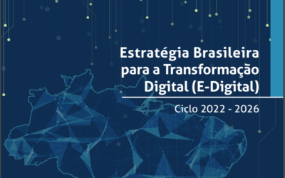 Disponibilizada a Estratégia Brasileira para a Transformação Digital (E-Digital) para o ciclo 2022-2026