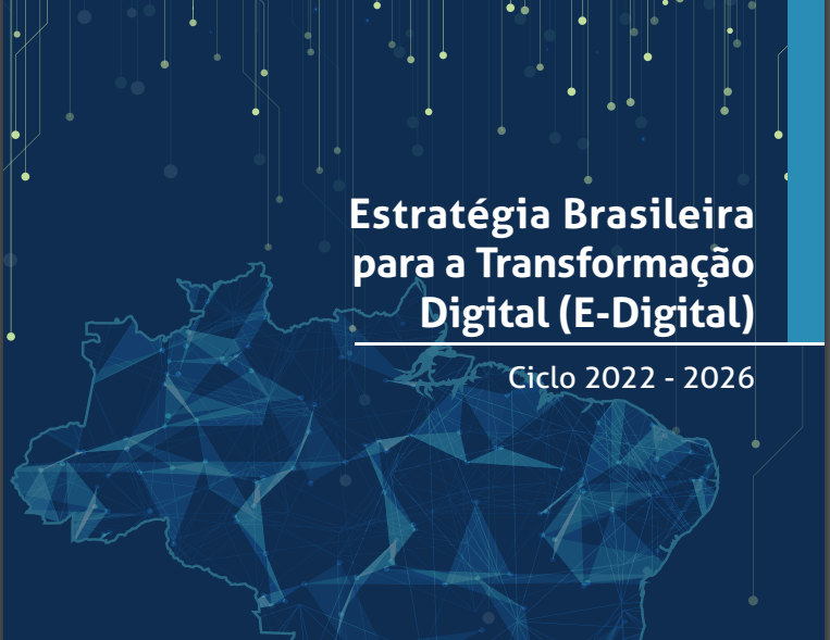 Disponibilizada a Estratégia Brasileira para a Transformação Digital (E-Digital) para o ciclo 2022-2026