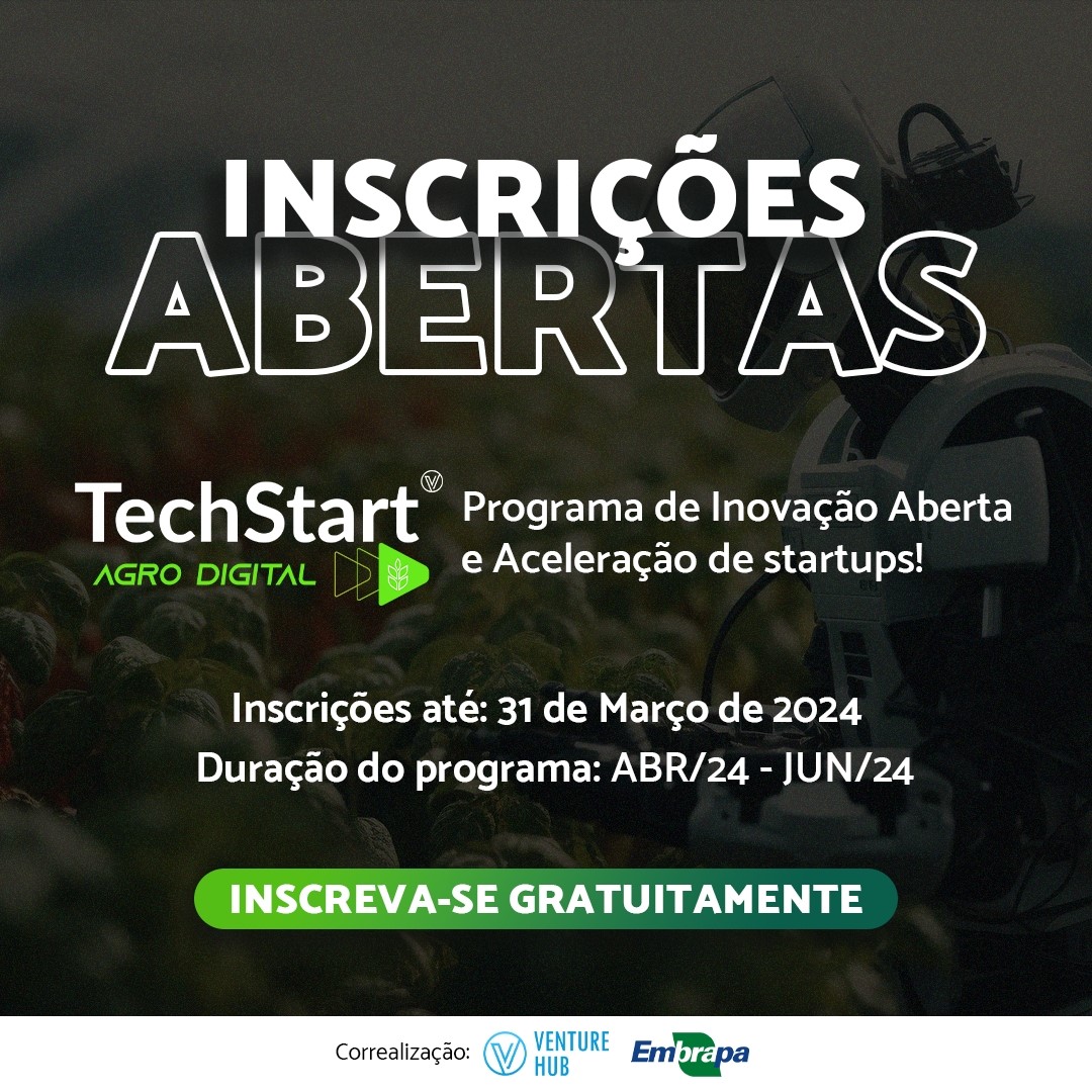 Embrapa e Venture Hub estão com inscrições abertas para o TechStart Agro Digital 2024