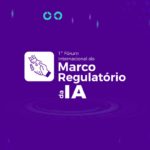 1-forum-internacional-do-marco-regulatorio-da-inteligencia-artificial