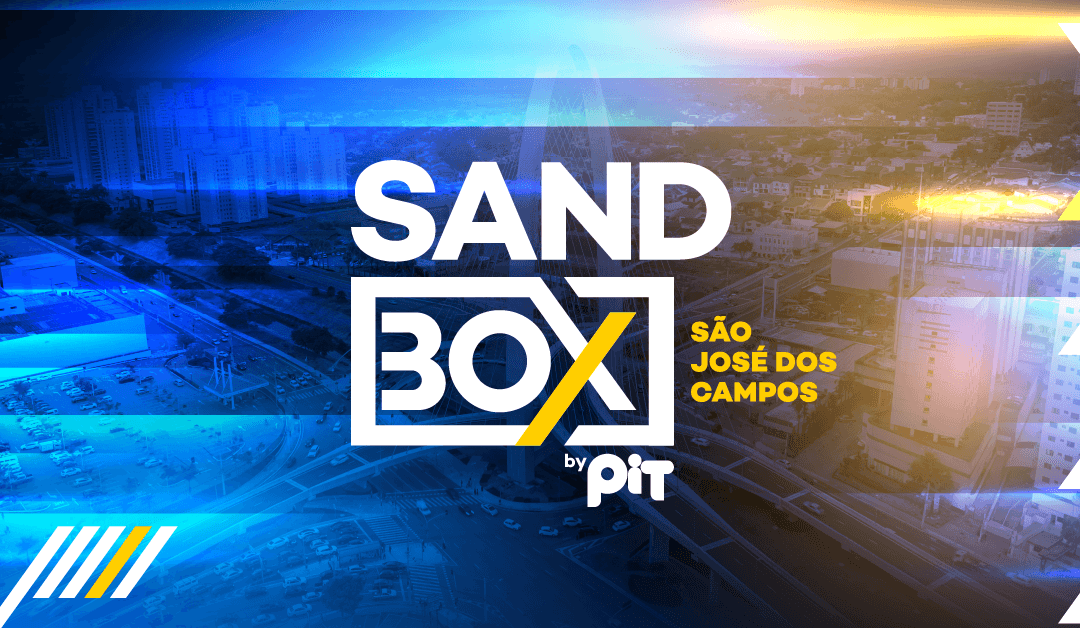 PIT lança o Programa SANDBOX São José dos Campos, em parceria com o Cluster TIC VALE