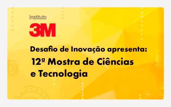 Conheça os premiados na 12ª Mostra de Ciências e Tecnologia do Instituto 3M