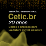 Cetic.br celebra 20 anos com Seminário Internacional com o tema Dados e Análises para um Futuro Digital e Inclusivo