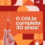 Com modelo multissetorial pioneiro e inovador, CGI.br completa 30 anos como pilar da governança da Internet no Brasil