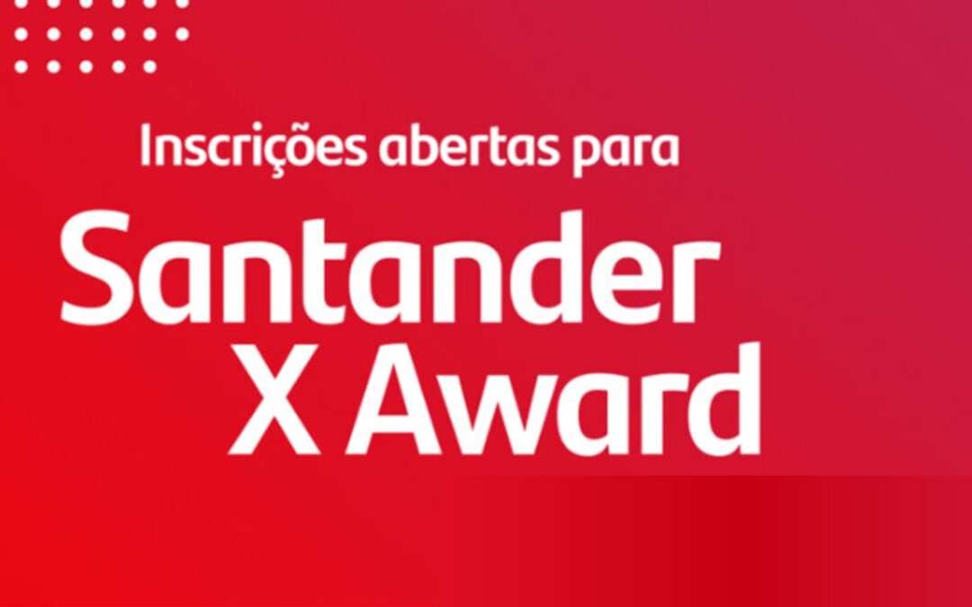 Santander X Award 2025 abre inscrições para universitários startups e scaleups com prêmios de até R$ 280 mil