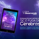 (Estudo) Fuga de talentos em TI: 5 caminhos para reverter o cenário, segundo relatório do Observatório Softex