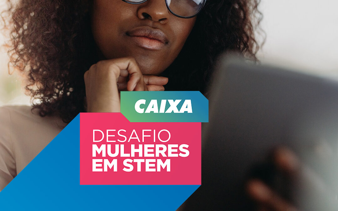 CAIXA e Artemisia divulgam negócios selecionados para programa de capacitação de meninas e mulheres em STEM